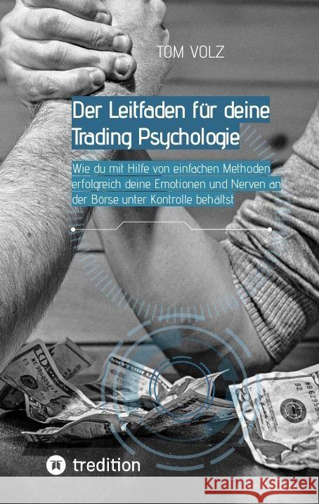 Der Leitfaden für deine Trading Psychologie Volz, Tom 9783384000064