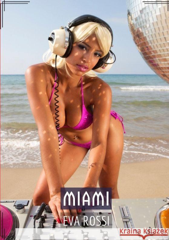 Miami - Histoire érotique de sexe explicite pour adultes Rossi, Eva 9783384000507