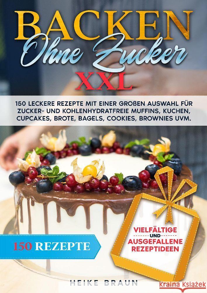 Backen ohne Zucker XXL Braun, Heike 9783384002044 tredition