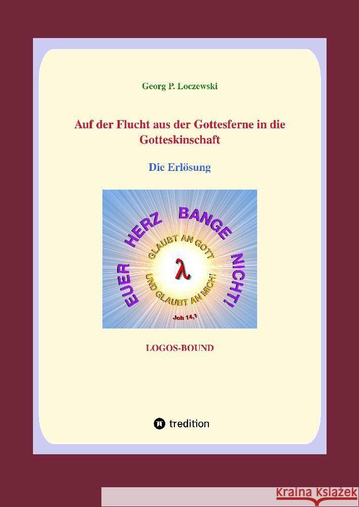 Auf der Flucht aus der Gottesferne in die Gotteskindschaft: Die Erl?sung Georg P. Loczewski 9783384002686 Tredition Gmbh