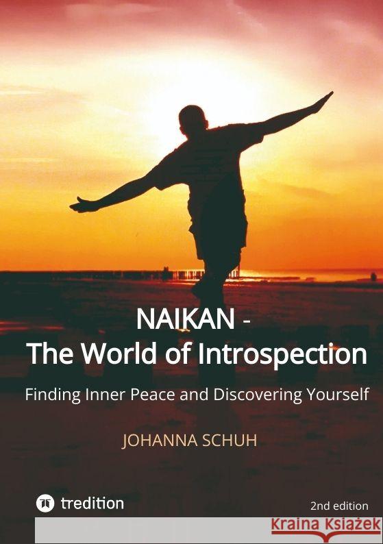 Naikan - The World of Introspection Schuh, Johanna 9783384003003