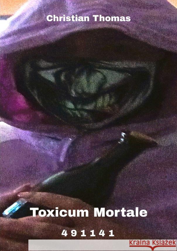 Toxicum Mortale: 4 9 1 14 1 Christian Thomas 9783384004024