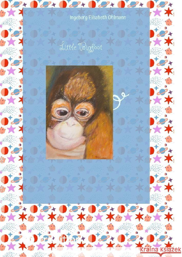 Little Bigfoot Ohlmann, Ingeborg Elisabeth 9783384004628 tredition