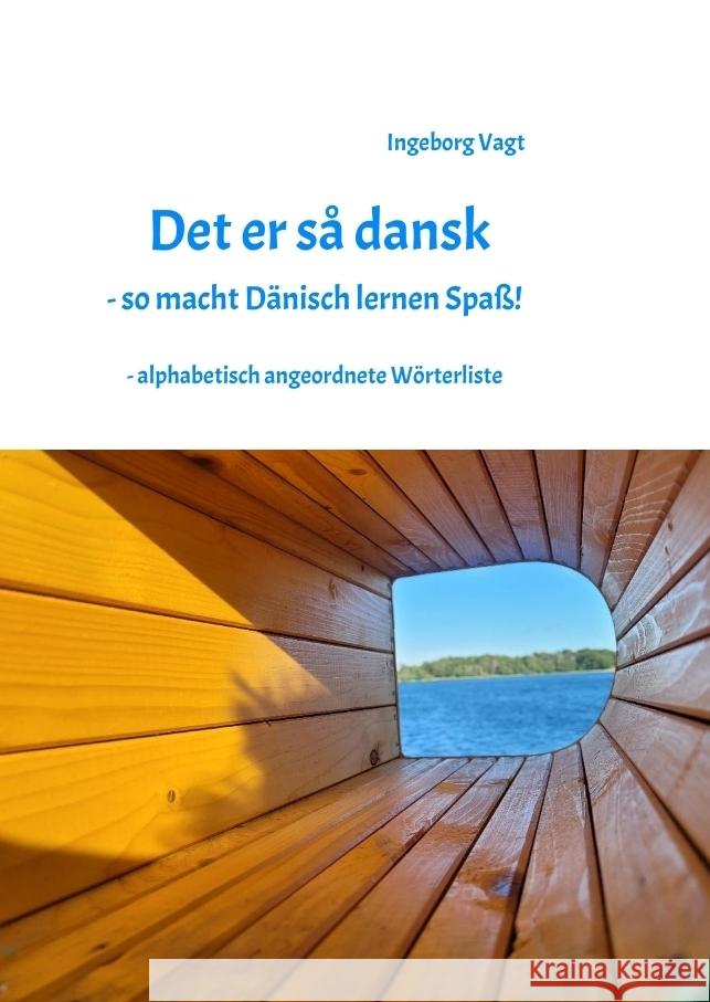 Det er så dansk - so macht Dänisch lernen Spaß Vagt, Ingeborg 9783384005403 tredition