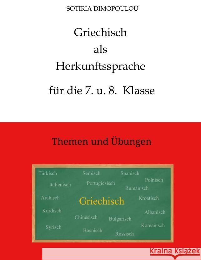 Griechisch als Herkunftssprache f?r die 7. u. 8. Klasse: Themen und ?bungen Sotiria Dimopoulou 9783384006127