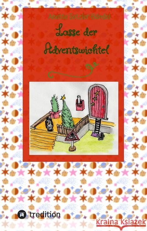 Lasse der Adventswichtel Anette Setzler-B?ndel 9783384006356