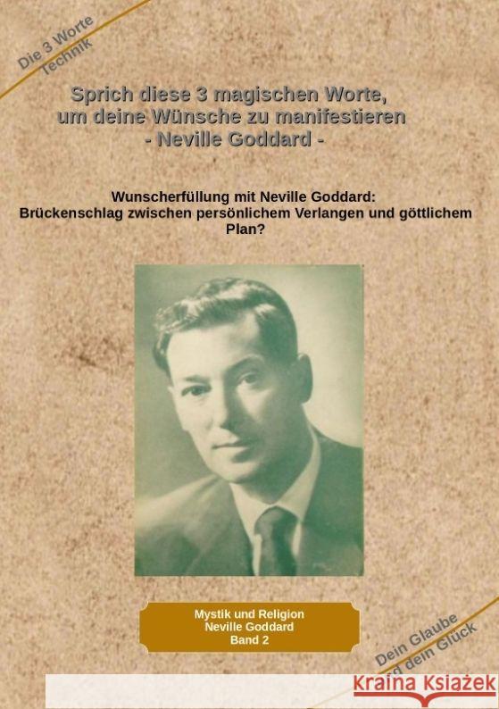 Sprich diese 3 magischen Worte, um deine Wünsche zu manifestieren - Neville Goddard Kiefer, Holger 9783384006400