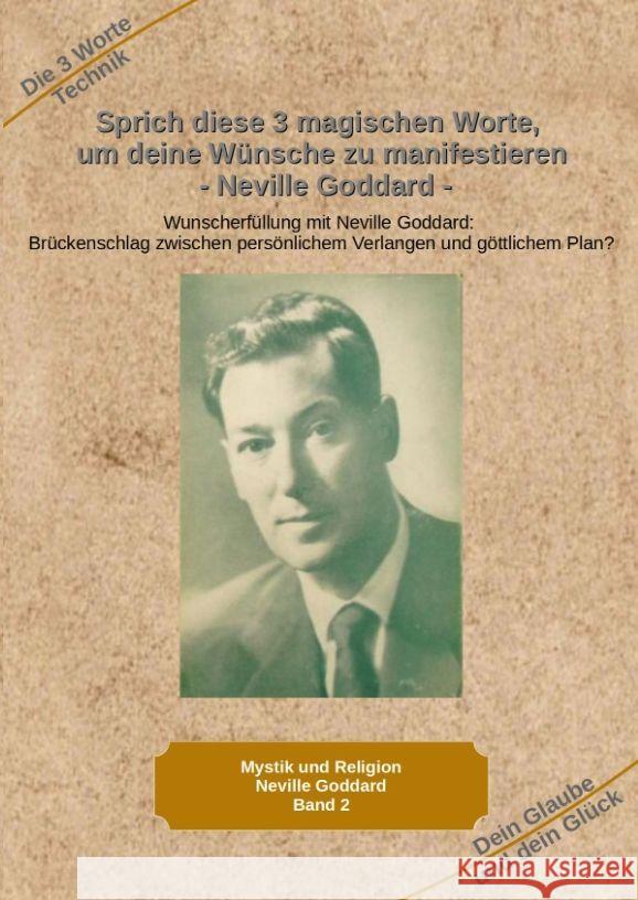 Sprich diese 3 magischen Worte, um deine Wünsche zu manifestieren - Neville Goddard Kiefer, Holger 9783384006417 Priester Schamane Publishing