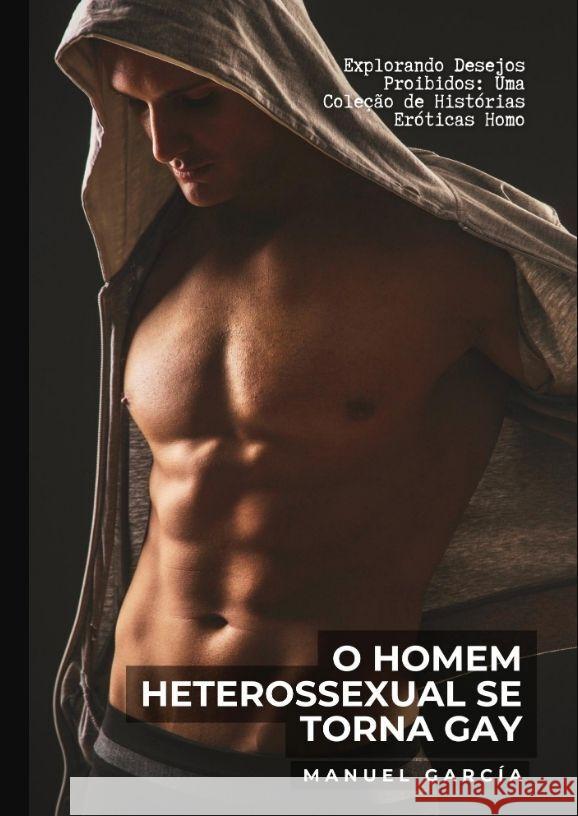 O Homem Heterossexual se torna Gay García, Manuel 9783384007216