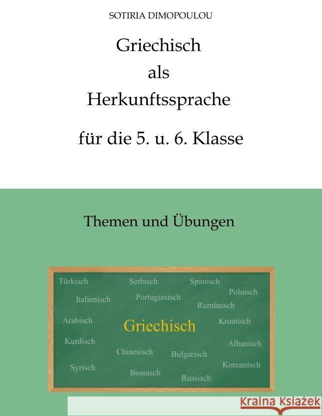 Griechisch als Herkunftssprache f?r die 5. u. 6. Klasse: Themen und ?bungen Sotiria Dimopoulou 9783384009401