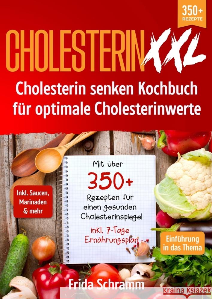 Cholesterin XXL - Cholesterin senken Kochbuch für optimale Cholesterinwerte Schramm, Frida 9783384009555