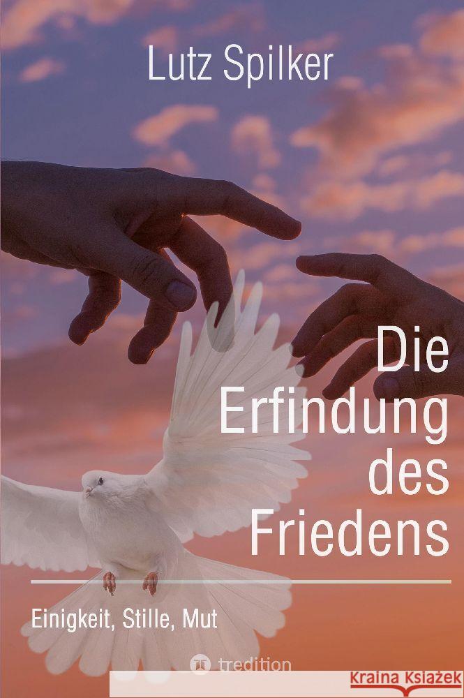 Die Erfindung des Friedens Spilker, Lutz 9783384009777