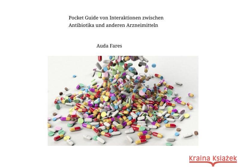 Pocket Guide von  Interaktionen zwischen Antibiotika und anderen Arzneimitteln Fares, Auda 9783384011428 tredition