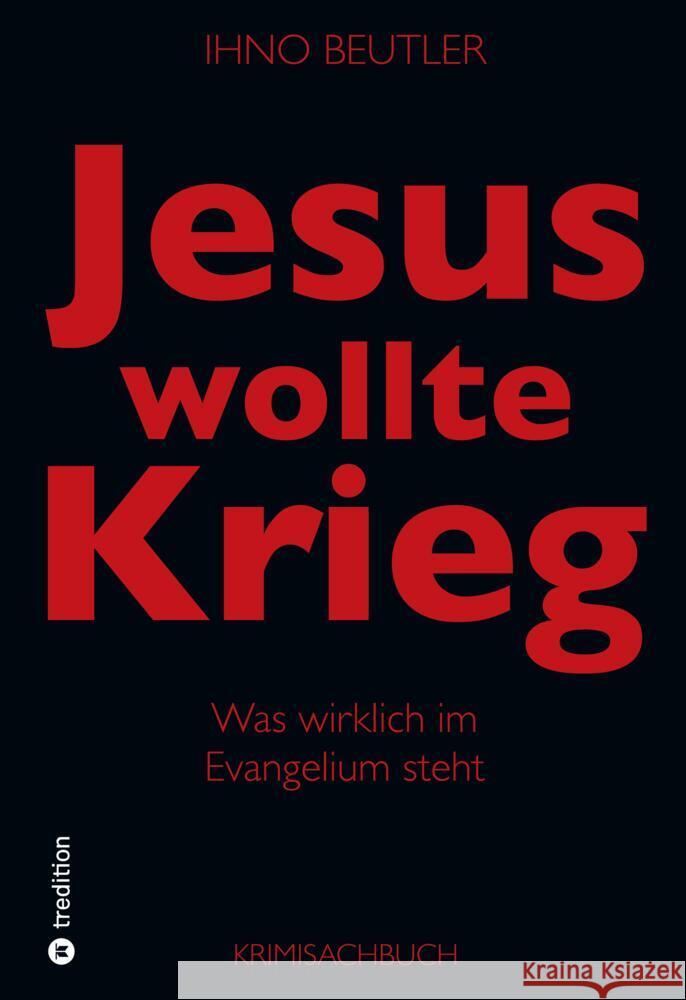 Jesus wollte Krieg Beutler, Ihno 9783384012593