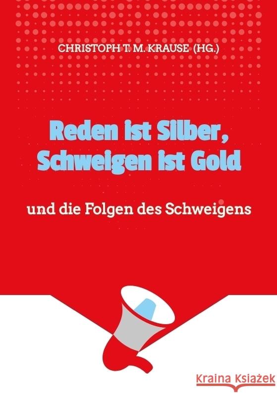 Reden ist Silber, Schweigen ist Gold Krause, Christoph T. M. 9783384013262