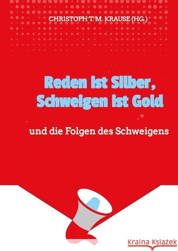 Reden ist Silber, Schweigen ist Gold Krause, Christoph T. M. 9783384013279