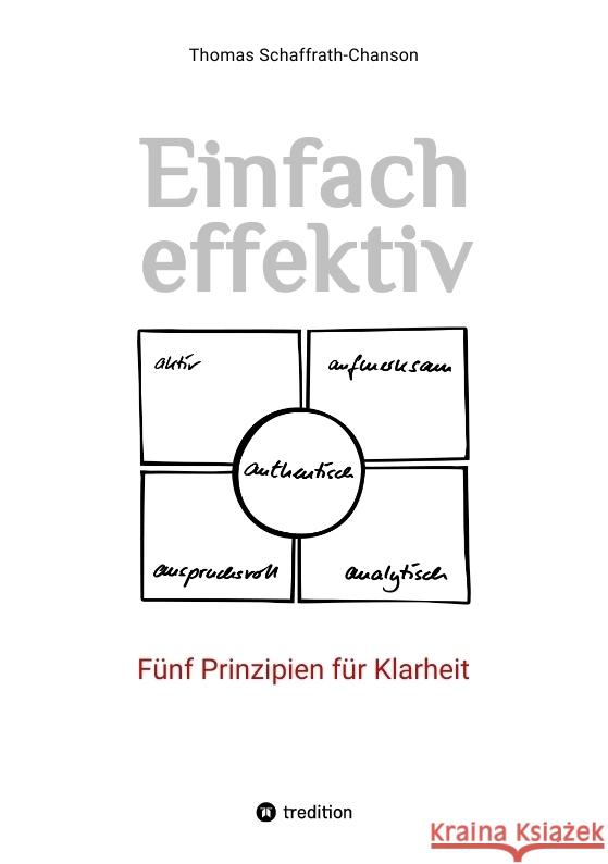 Einfach effektiv. Fünf Prinzipien für Klarheit Schaffrath-Chanson, Thomas 9783384014276