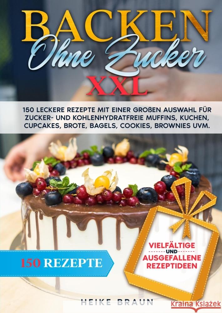 Backen ohne Zucker XXL Braun, Heike 9783384015372 tredition