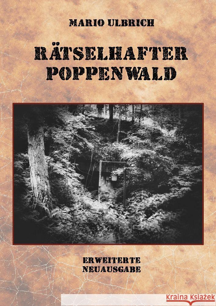 Rätselhafter Poppenwald. Eine Expedition auf den Spuren des verschollenen Bernsteinzimmers. Ulbrich, Mario 9783384021939