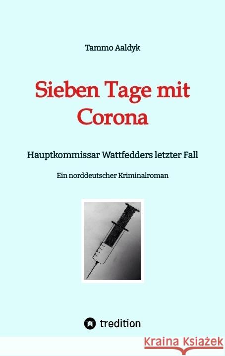 Sieben Tage mit Corona Aaldyk, Tammo 9783384022905 tredition