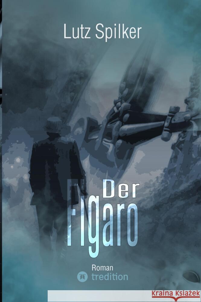Der Figaro Spilker, Lutz 9783384024756 tredition