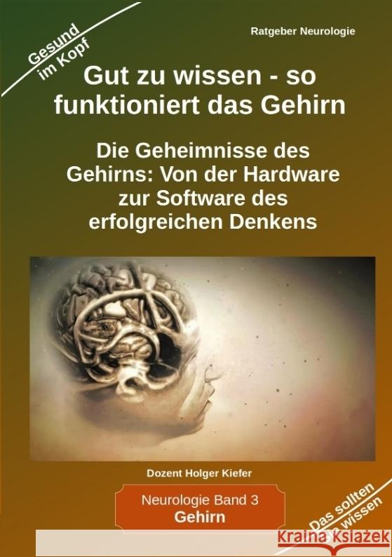 Gut zu wissen - so funktioniert das Gehirn Kiefer, Holger 9783384026293