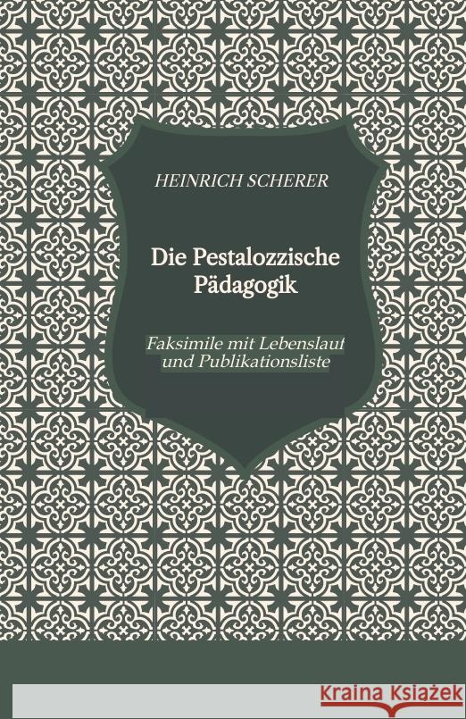 Die Pestalozzische Pädagogik Scherer, Heinrich, Knöll, Heinz-Dieter 9783384026897