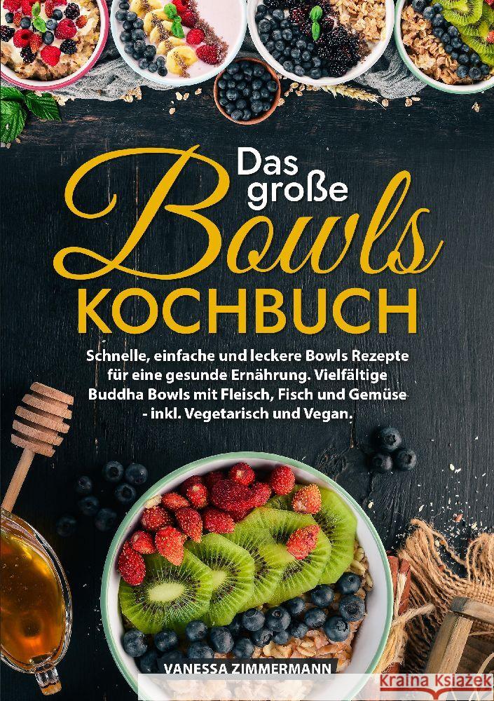 Das große Bowls Kochbuch Zimmermann, Vanessa 9783384028310