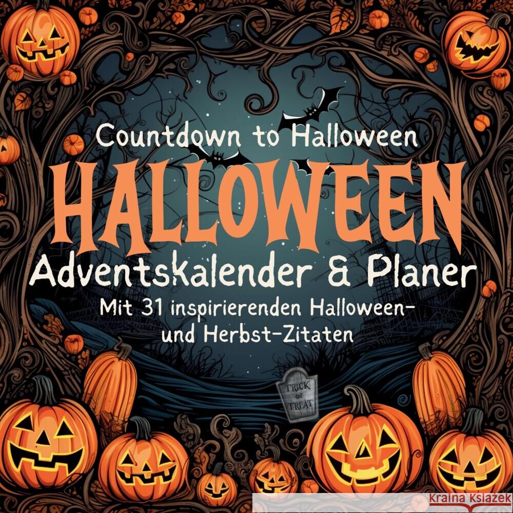 Halloween-Planer & Adventskalender Herbst Oktober mit 31 inspirierenden Zitaten und Halloween Bildern Countdown zu Halloween Kinder Familie Hund Katze Halloween Fan Meik, Millie 9783384028518 tredition