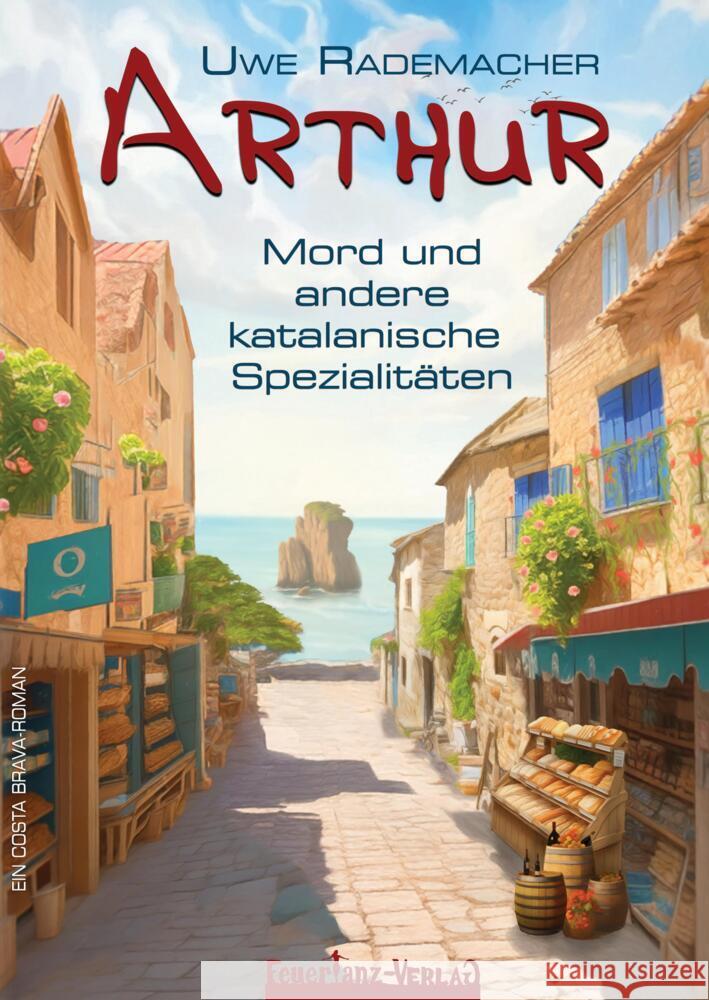 ARTHUR - Mord und andere katalanische Spezialitäten Rademacher, Uwe 9783384030764