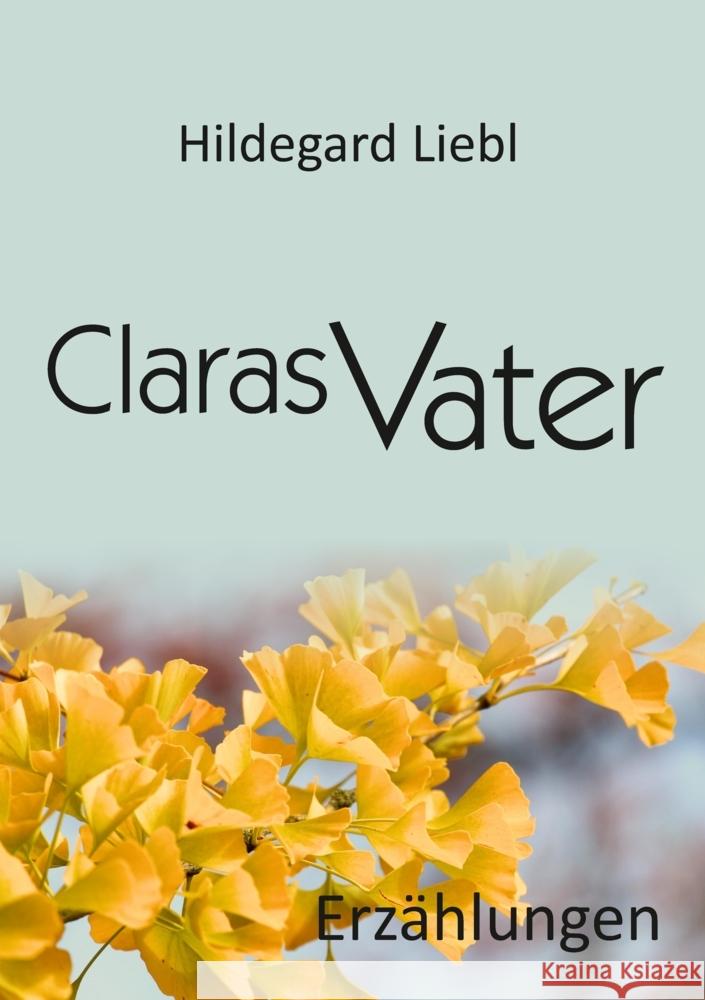 Claras Vater Liebl, Hildegard 9783384031228