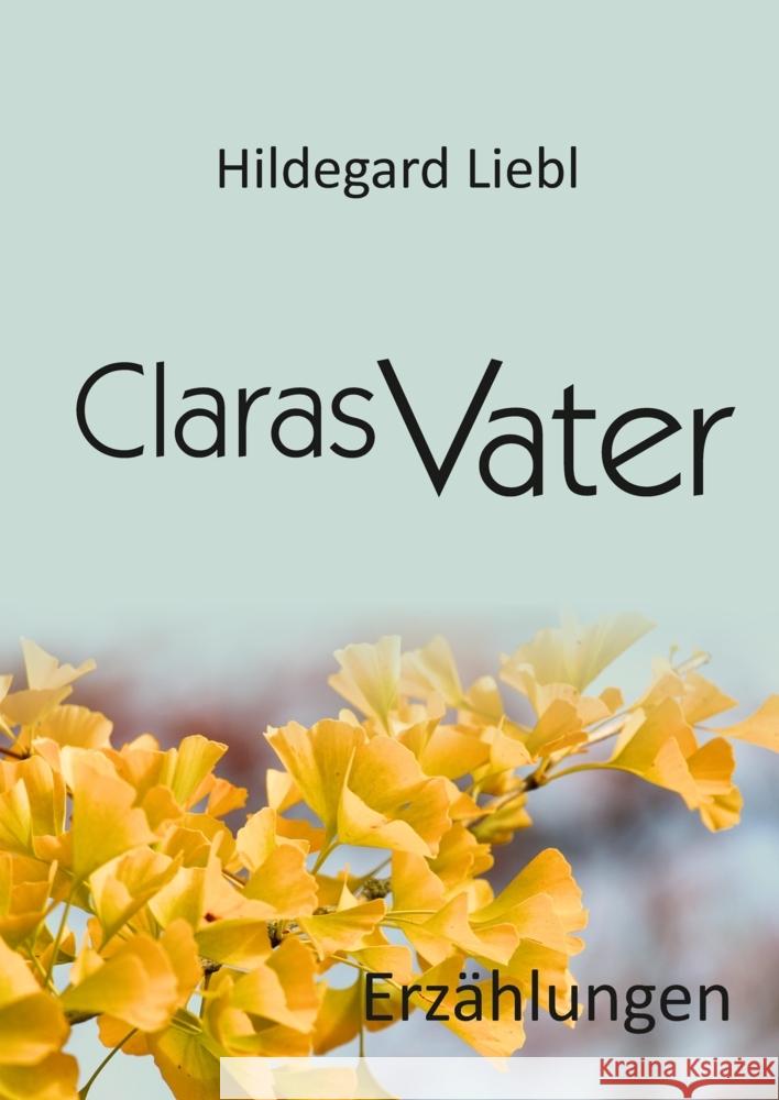 Claras Vater Liebl, Hildegard 9783384031235