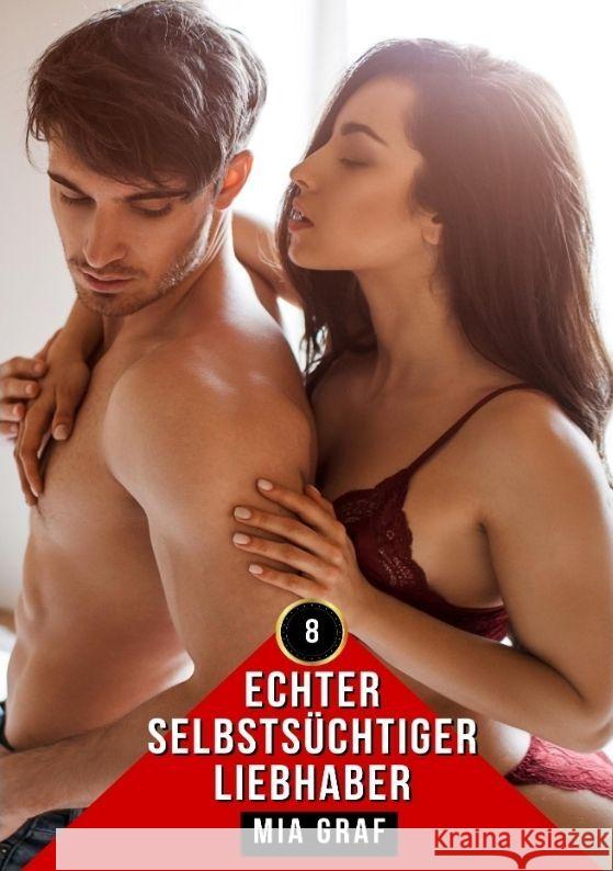 Echter selbstsüchtiger Liebhaber Graf, Mia 9783384032409 Mia Graf