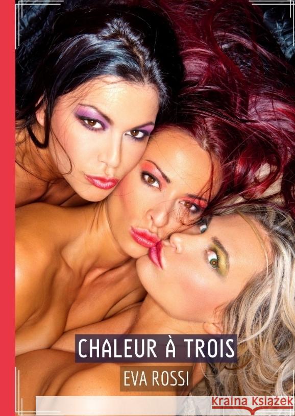 Chaleur à Trois Rossi, Eva 9783384032461
