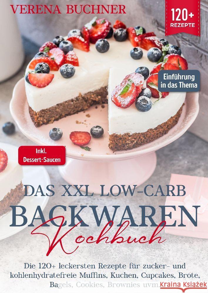 Das XXL Low-Carb Backwaren Kochbuch Buchner, Verena 9783384032669