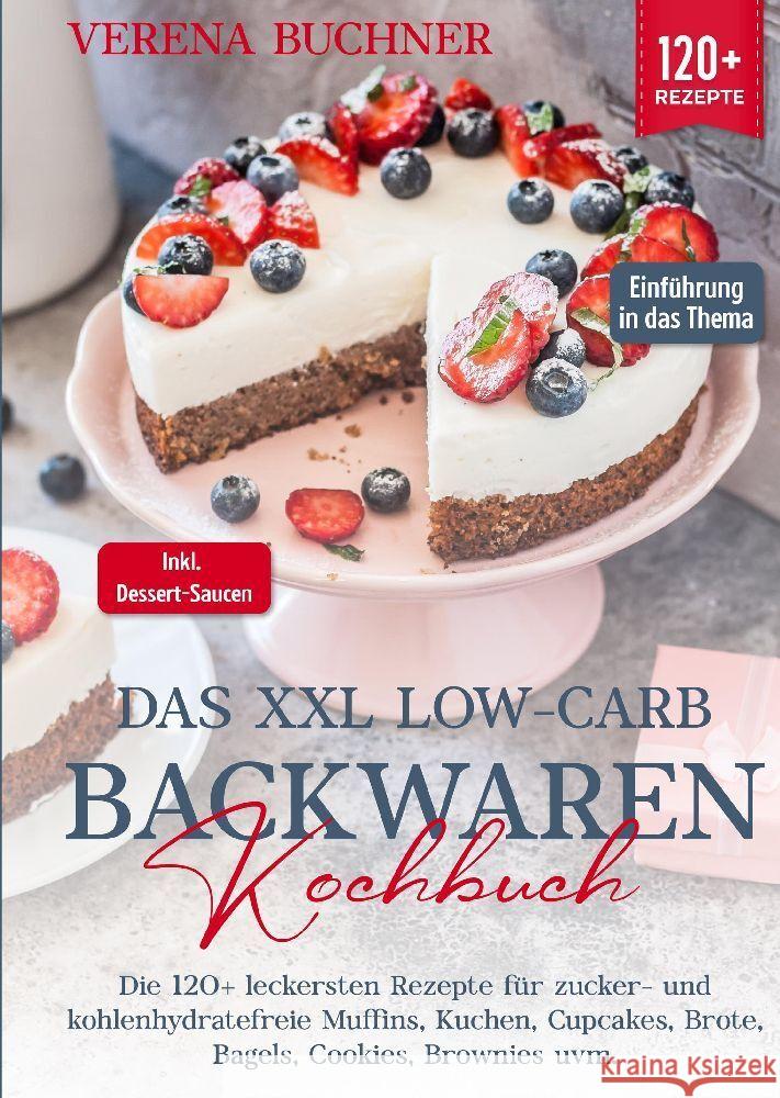 Das XXL Low-Carb Backwaren Kochbuch Buchner, Verena 9783384032676