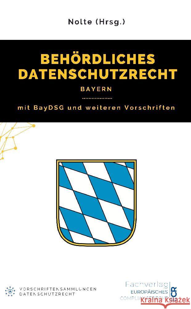 Behördliches Datenschutzrecht Bayern Nolte (Hrsg.), Andreas Maximilian 9783384033925