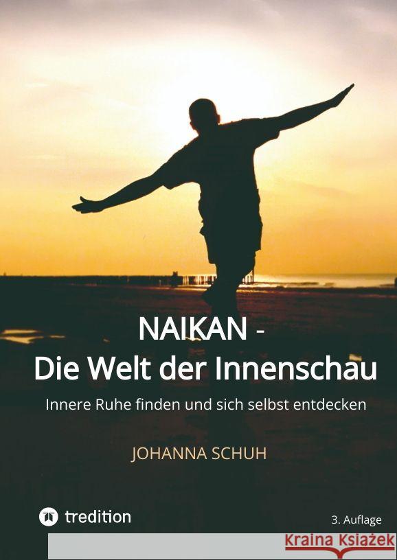 Naikan - Die Welt der Innenschau Schuh, Johanna 9783384034342