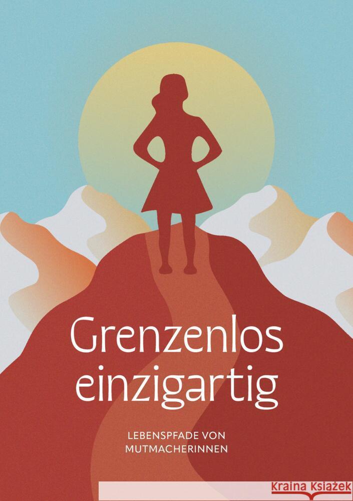 Grenzenlos einzigartig: Lebenspfade von Mutmacherinnen No?mi Caruso 9783384037800