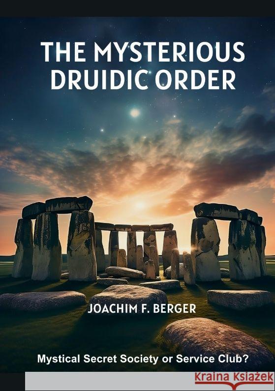 The Mysterious Druidic Order Berger, Joachim F. 9783384037879