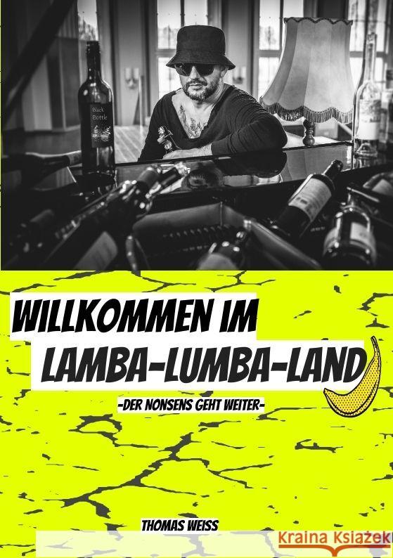 Willkommen im Lamba-Lumba-Land: Das etwas andere Sach- und Fachbuch Thomas Weiss 9783384038487