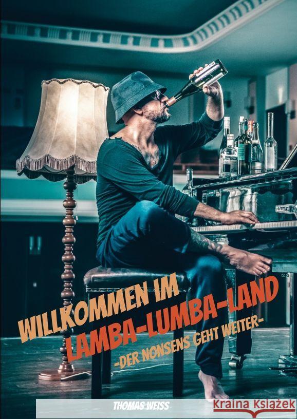 Willkommen im Lamba-Lumba-Land: Das etwas andere Sach- und Fachbuch Thomas Weiss 9783384038494