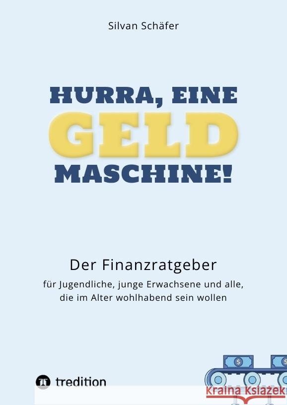 Hurra, eine Geldmaschine! Schäfer, Silvan 9783384038609