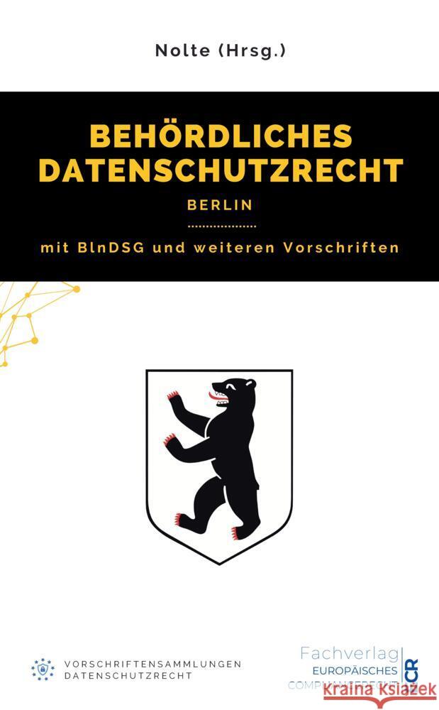 Beh?rdliches Datenschutzrecht Berlin: mit BlnDSG und weiteren Vorschriften Andreas Maximilian Nolte Andreas Maximilian Nolt 9783384039194