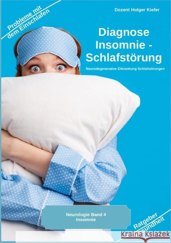 Diagnose Insomnie - Schlafstörung Kiefer, Holger 9783384039378