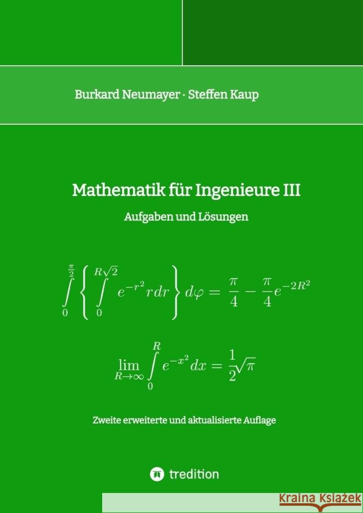 Mathematik f?r Ingenieure III: Aufgaben und L?sungen Burkard Neumayer Steffen Kaup 9783384041173 Tredition Gmbh