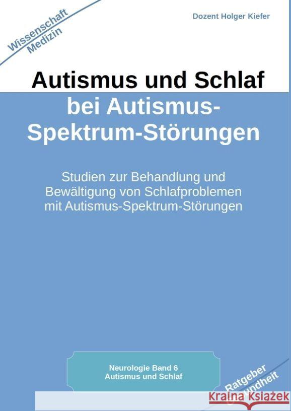 Autismus und Schlaf bei Autismus-Spektrum-Störungen Kiefer, Holger 9783384042552