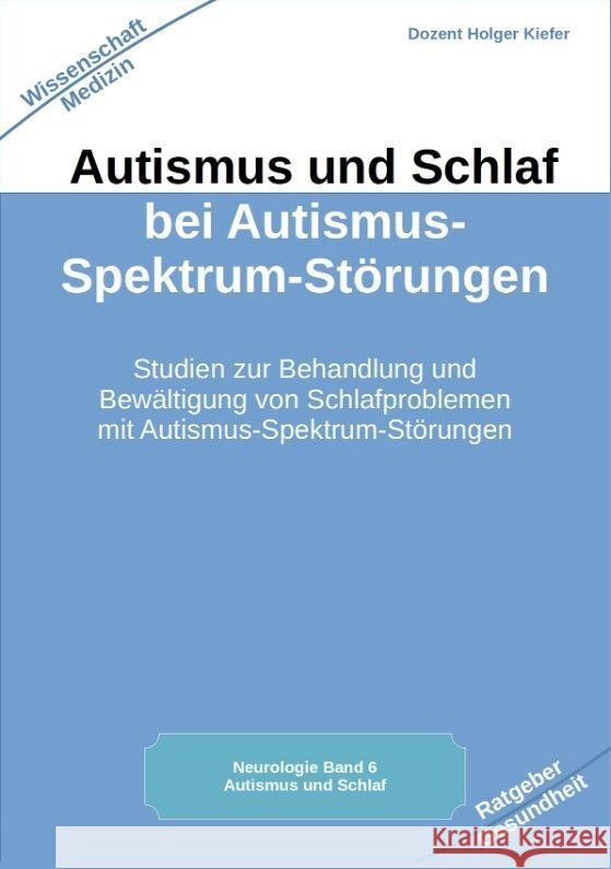 Autismus und Schlaf bei Autismus-Spektrum-Störungen Kiefer, Holger 9783384042569