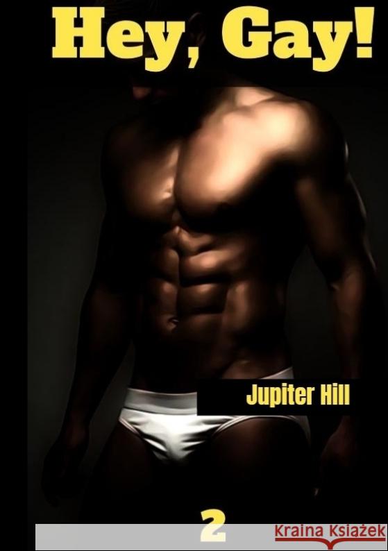 Hey Gay! 2 Jupiter Hill 9783384044600