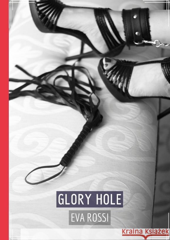 Glory Hole Rossi, Eva 9783384045126